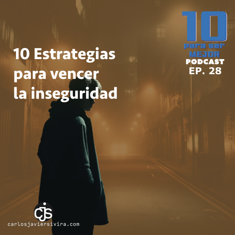 Estrategias para vencer la inseguridad Podcast Carlos Javier Sivira