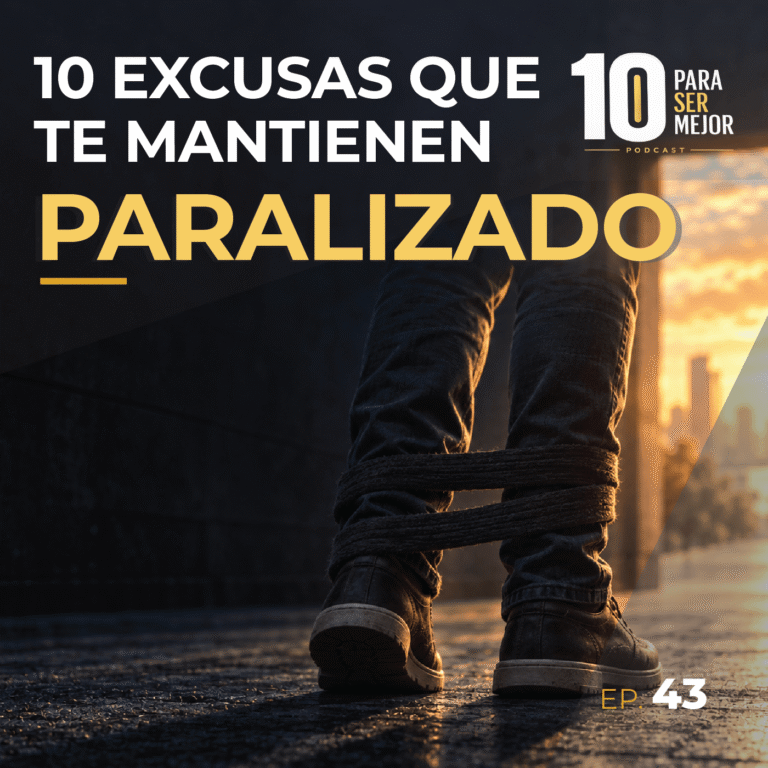 10PSM 043 10 Excusas que te mantienen paralizado PODCAST Caratula